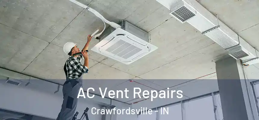  AC Vent Repairs Crawfordsville - IN
