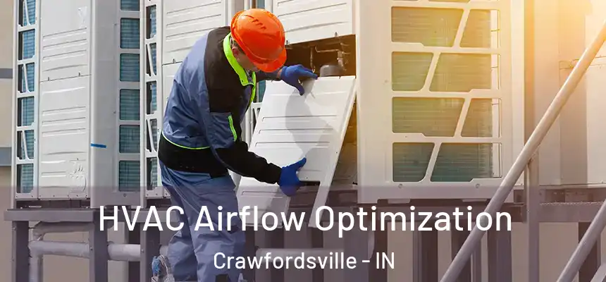  HVAC Airflow Optimization Crawfordsville - IN