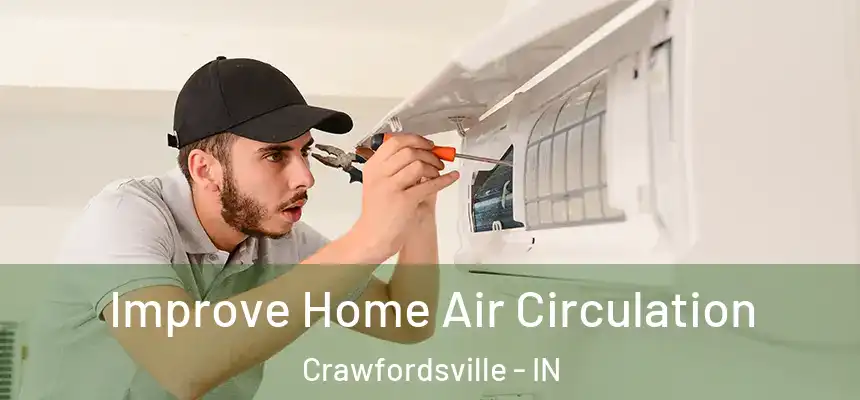  Improve Home Air Circulation Crawfordsville - IN