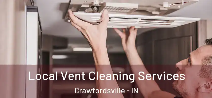  Local Vent Cleaning Services Crawfordsville - IN