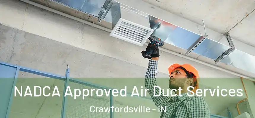  NADCA Approved Air Duct Services Crawfordsville - IN
